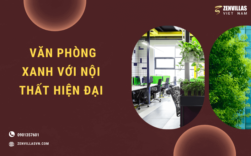 Hình 5: Văn phòng xanh với chất liệu nội thất hiện đại